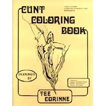 Cunt coloring book: Drawings by  Tee Corinne