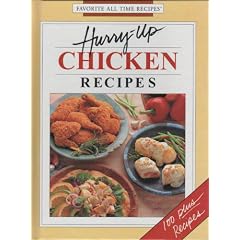 Hurry-Up Chicken Recipes (Favorite All Time Recipes Series)