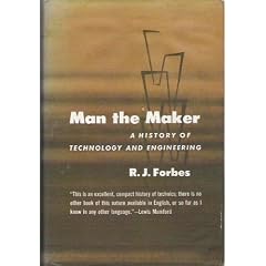 Man the Maker A History of Technology and Engineering