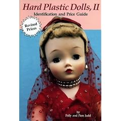 Hard Plastic Dolls, II Identification and Price Guide