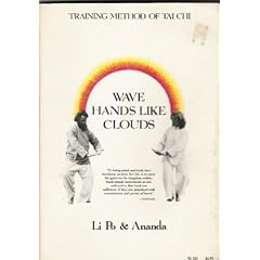 Wave hands like clouds: Kuang ping tai chi : a Chinese yoga of meditation in motion