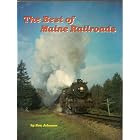 Click here to buy The Best of Maine railroads by  Ron Johnson.