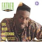 I've Been Watching You by  Father M.c. 