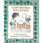 Click here to buy Happy Birthday, Mole and Troll (A See and Read Storybook) by  Tony Johnston and Cyndy Szekeres.