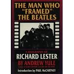 The Man Who Framed the Beatles: A Biography of Richard Lester book cover
