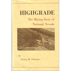 Highgrade: The Mining Story of National, Nevada (Western Lands and Waters Series, Vol. 11)