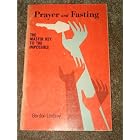 Click here to buy Prayer and Fasting: The Master Key to the Impossible by Gordon Lindsay.