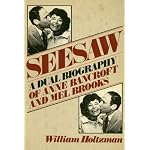 Seesaw, a dual biography of Anne Bancroft and Mel Brooks book cover