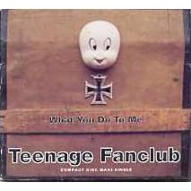 What You Do to Me by  Teenage Fanclub 