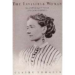 The Invisible Woman: The Story of Nelly Ternan and Charles Dickens