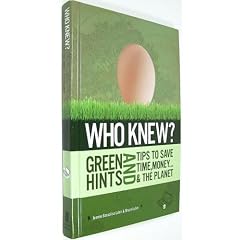 Who Knew? Green Hints and Tips to Save Time, Money... & the Planet (Hardcover) 3cf6c060ada042a205220210.L. SL500 AA240 Who Knew? Green Hints and Tips to Save Time, Money... & the Planet (Hardcover)