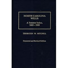 North Carolina Wills: A Testator Index, 1665-1900 Corrected and revised edition