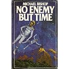 No Enemy but Time by Michael Bishop