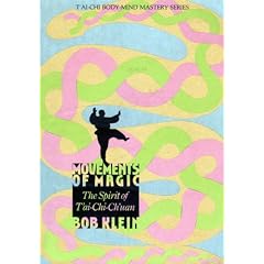 Movements of Magic: The Spirit of T'Ai-Chi-Ch'Uan
