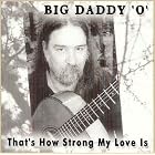 Thats How Strong My Love Is by  Big Daddy O 