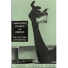 Addiction, Change & Choice: The New View of Alcoholism