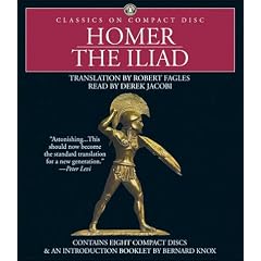The Iliad by Homer, Derek Jacobi, Robert Fagles, and Bernard Knox