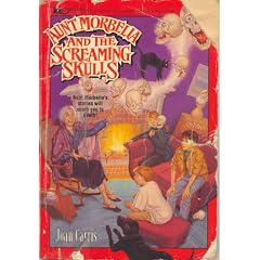 Aunt Morbelia And The Screaming Skulls (A Minstrel Book)