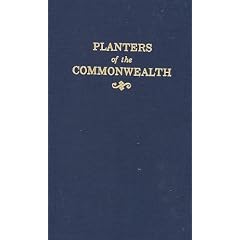 The Planters of the Commonwealth. A Study of the Emigrants and Emigration in Colonial Times to Which Are Added Lists of Passengers to Boston and to the ... Their Settlement in Massachusetts, 1620-1640