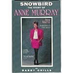 Snowbird: The Story of Anne Murray book cover