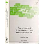 Biomechanics of Active Movement and Deformation of Cells: Proceedings of Institute Held in... by Turkey) NATO Advanced Study Institute on Biomechanics of Active Movement and Deformation of Cells (1989 : Istanbul, Nuri Akkas, and North Atlantic Treaty Organization. Scientific Affairs Division
