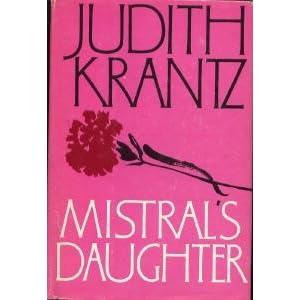 Mistrals's Daughter by Judith Krantz