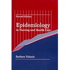 Epidemiology in Nursing and Health Care by  Barbara Valanis