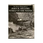 The Western Photographs of John K. Hillier: "Myself in the Waters book cover