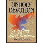 Unholy Devotion: Why Cults Lure Christians book cover