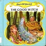 The Good Witch: A Charles Perrault Tale Retold (Start-Off Stories) book cover
