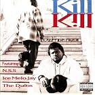 Click here to buy Kill Kill by  Kill Kill, N.S.S, Ice Melo Jay, and The Dulos .
