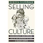 Selling Culture: Bloomingdale'S, Diana Vreeland, and the New Aristocracy of Taste in Reagan's America book cover
