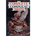 THE COMPLETE COMPLEAT ENCHANTER by L. Sprague de Camp and Fletcher Pratt