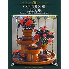 Outdoor Decor: Decorative Projects for the Porch, Patio & Yard (Arts & Crafts for Home Decorating)