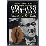 George S. Kaufman: His Life, His Theater book cover