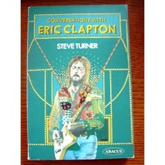 Conversations with Eric Clapton Abacus Books by Steve Turner
