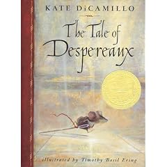 The Tale of Despereaux: Being the Story of a Mouse, a Princess, Some Soup, and a Spool of Thread