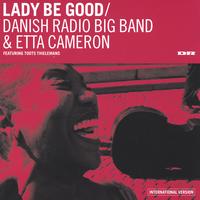 Lady Be Good by  Danish Radio Big Band & Etta Cameron 