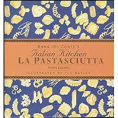 La Pastasciutta: Pasta Dishes (Anna Del Conte's Italian Kitchen)