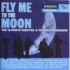Click here to buy Fly Me to the Moon: The Ultimate Cocktail and Kickback Crooners by  Dinah Washington - Me And My Gin, Nat King Cole - Don't Let It Go To Your Head, Julie London - Fly Me To The Moon, Johnny Hartman - Nature Boy, and Sarah Vaughan - Them There Eyes .