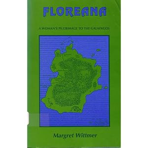 Floreana: A Woman's Pilgrimage to the Galapagos by Margret Wittmer