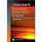 A A Clinical Guide to Pediatric Infectious Disease: Department of Surgery, Washington... by Donald Janner