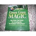 Green Grass Magic (Tips, Tricks, and Tonics for Growing the Toe-Ticklinest Turf in Town!) by  Jerry Baker