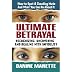 Ultimate Betrayal: Recognizing, Uncovering and Dealing with Infidelity. 