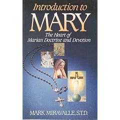 Introduction to Mary: The Heart of Marian Doctrine and Devotion