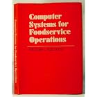 Computer Systems for Foodservice Operations by  Michael L. Kasavana