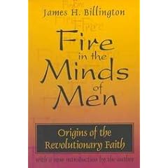 Fire in the Minds of Men: Origins of the Revolutionary Faith