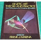 Kinetic Art: Theory and Practice by Frank J. Malina