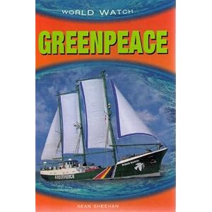 Greenpeace (World Watch (Chicago, Ill.).) by Sean Sheehan