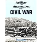 Click here to buy  Artillery and Ammunition of the Civil War  by Warren Ripley.
